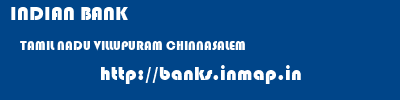 INDIAN BANK  TAMIL NADU VILLUPURAM CHINNASALEM   banks information 